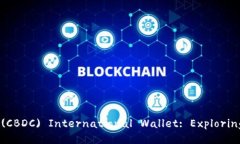 Central Bank Digital Currency (